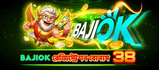 BAJIOK রেজিস্ট্রেশন বোনাস 38